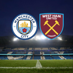 Manchester City vs West Ham